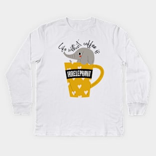 Life Without Coffee is Irrelephant Kids Long Sleeve T-Shirt